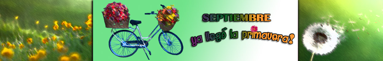 Septiembre lleg� la Primavera!!